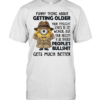 Spy Minion funny thing about getting older your eyesight starts to get weaker but your ability to see through Classic Men's T-shirt