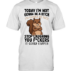 Squirrel I’m not gonna be a bitch I’m gonna be nice stop laughing you fuckers Classic Men's T-shirt
