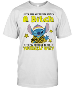 Stitch wink listen I’m a nice person so if I’m a bitch yourself why  Classic Men's T-shirt