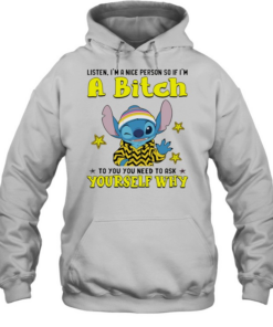 Stitch wink listen I’m a nice person so if I’m a bitch yourself why  Unisex Hoodie