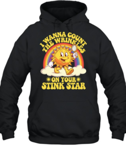 Sun I wanna count the wrinkles on your stink star  Unisex Hoodie