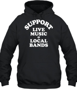 Support live music and local bands  Unisex Hoodie