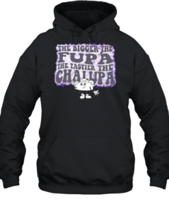 Taco the bigger the fupa the tastier the chalupa T- Unisex Hoodie
