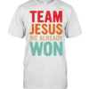 Team Jesus We Already Won Christian  Classic Men's T-shirt