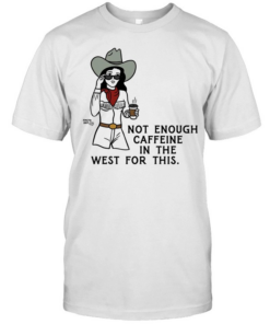 Texas Cowgirl not enough caffeine in the west for this  Classic Men's T-shirt