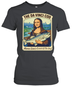 The Da Vinci cod Mona Lisa’s catch of the day T- Classic Women's T-shirt