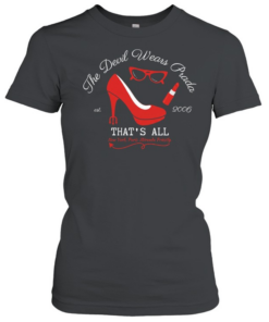 The Devil Wears Prada est 2006 that’s all New York Paris Miranda Priestly a  Classic Women's T-shirt