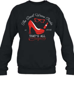 The Devil Wears Prada est 2006 that’s all New York Paris Miranda Priestly a  Unisex Sweatshirt