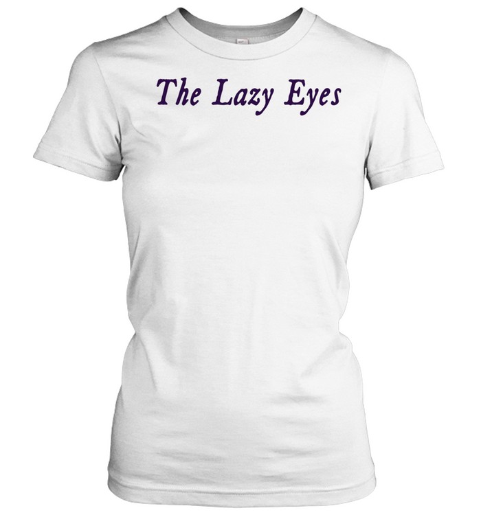 The Lazy Eyes Boring Tee Classic Women's T-shirt