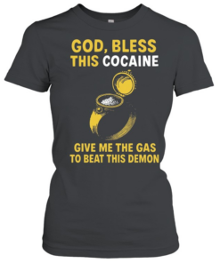 The Ring God bless this cocaine give me the gas to beat this demon Classic Women's T-shirt