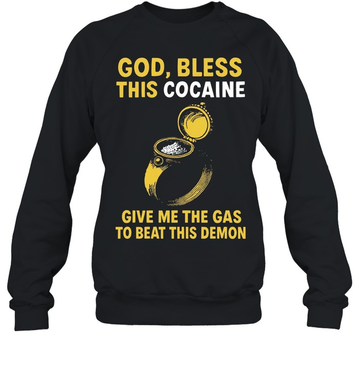 The Ring God bless this cocaine give me the gas to beat this demon Unisex Sweatshirt
