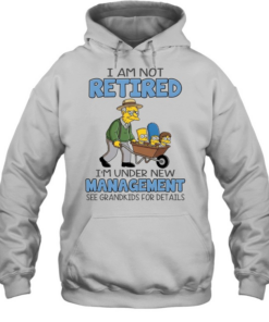 The Simpsons I am not retired i’m under new management see grandkids for details  Unisex Hoodie