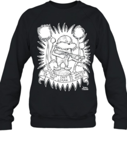 The trees can’t be harmed if the lorax is armed  Unisex Sweatshirt
