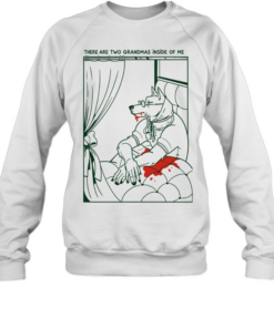 There Are Two Grandmas Inside Of Me Wolf  Unisex Sweatshirt