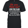 There are weekly meeting at the corner of fuck you St kiss my ass BLVD  Classic Men's T-shirt