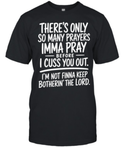 There's Only So Many Prayer  Classic Men's T-shirt