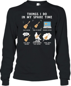 Things I do in my guitar spare time classic  Long Sleeved T-shirt
