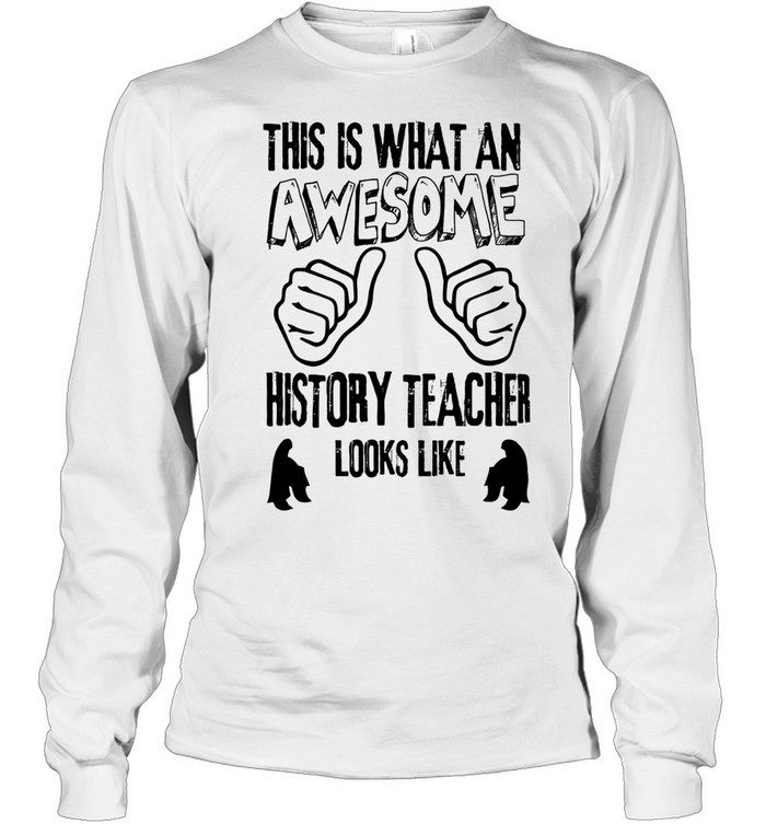 This Is what an awesome history teacher looks like Long Sleeved T-shirt