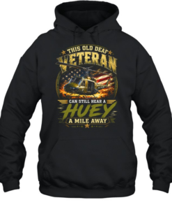 This Old Deaf Veteran Can Still Hear A Huey A Mile Away Unisex Hoodie