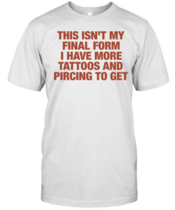 This isn’t my final form I have more tattoos and pircing to get Tee Classic Men's T-shirt