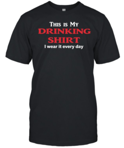 This my my drinking  I wear it every day  Classic Men's T-shirt