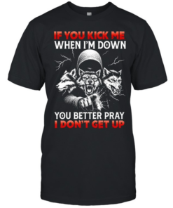 Three Wolves if you kick me when i’m down you better pray i don’t get up  Classic Men's T-shirt