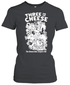 Three for the cheese the cheese roll coopers hill funny Classic Women's T-shirt