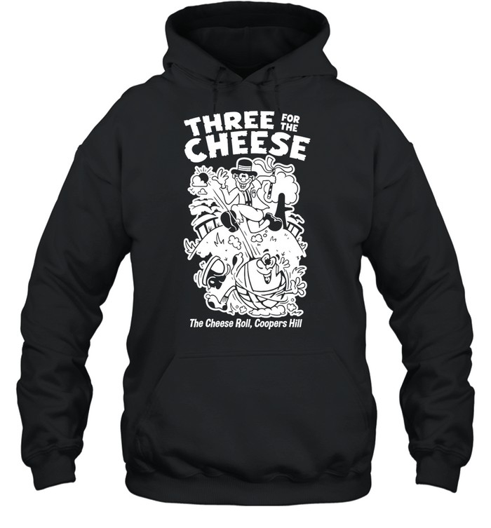 Three for the cheese the cheese roll coopers hill funny Unisex Hoodie