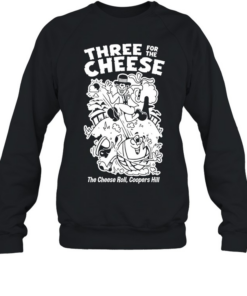 Three for the cheese the cheese roll coopers hill funny Unisex Sweatshirt