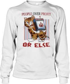 Tiger people over profit or else  Long Sleeved T-shirt