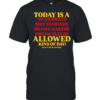 Today is a no assholes shit starters drama makers dream takers allowed kind of day Classic Men's T-shirt