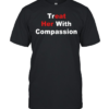 Treat her with compassion eat her ass  Classic Men's T-shirt