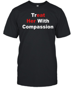 Treat her with compassion eat her ass  Classic Men's T-shirt