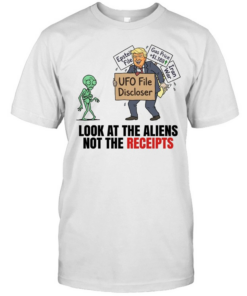 Trump UFO File Disclosure look at the aliens not the receipts  Classic Men's T-shirt