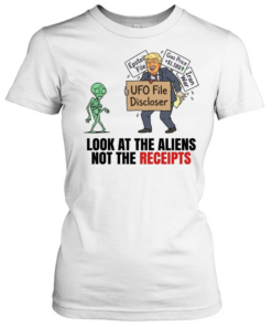 Trump UFO File Disclosure look at the aliens not the receipts  Classic Women's T-shirt