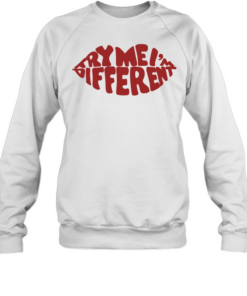 Try me I’m different lips  Unisex Sweatshirt