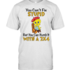 Tweety Bird you can’t fix stupid but you can numb it with a 2×4  Classic Men's T-shirt