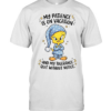 Tweety my patience is on vacation and my tolerance quit without notice Tee Classic Men's T-shirt