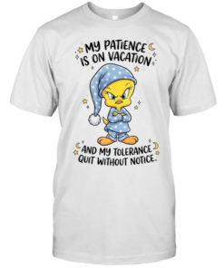Tweety my patience is on vacation and my tolerance quit without notice Tee Classic Men's T-shirt