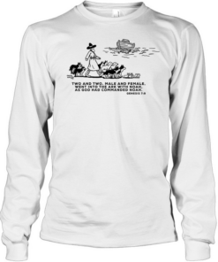 Two and two male and female went into the ark with Noah as god had commanded Noah  Long Sleeved T-shirt