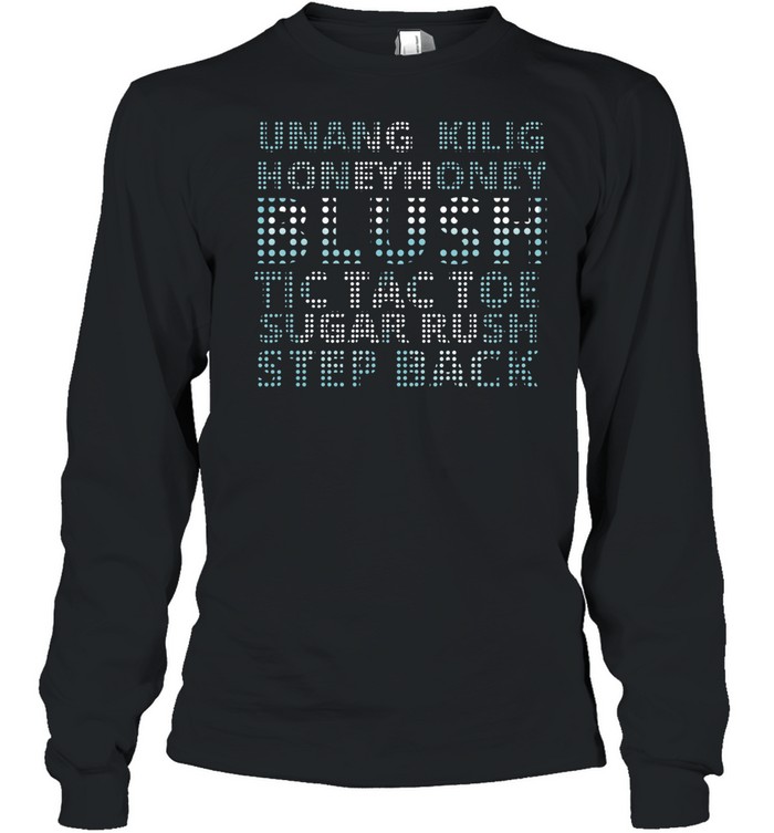 Unang Kilig honey honey blush Tic Tac Toe Sugar Rush step back Long Sleeved T-shirt