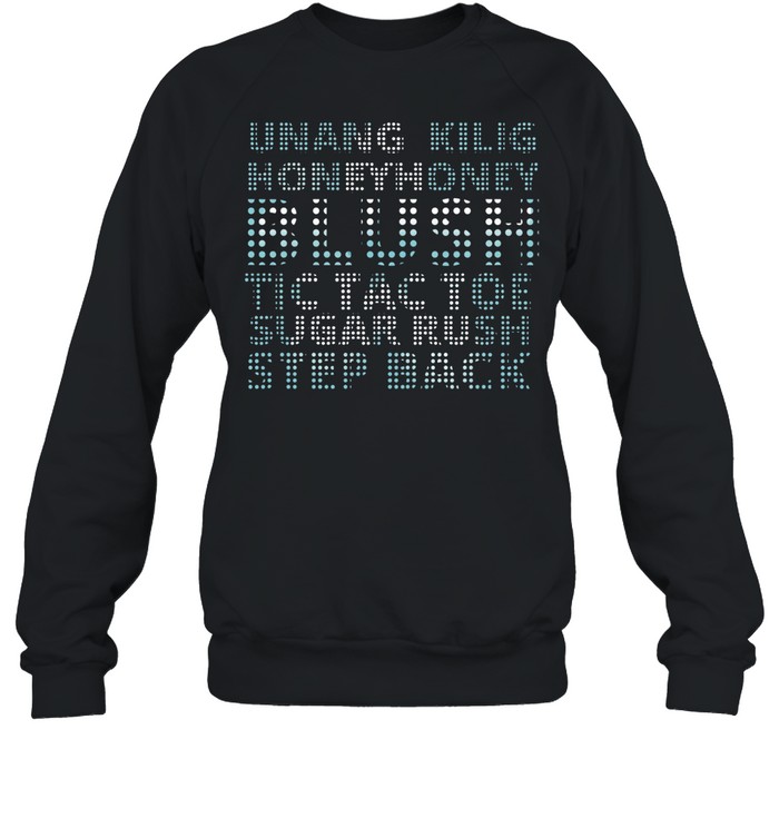 Unang Kilig honey honey blush Tic Tac Toe Sugar Rush step back Unisex Sweatshirt