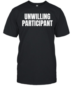Unwilling Participant  Classic Men's T-shirt