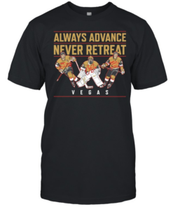 Vegas Golden Knights Always Advance Never Retreat autographed  Classic Men's T-shirt