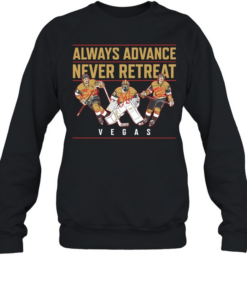 Vegas Golden Knights Always Advance Never Retreat autographed  Unisex Sweatshirt
