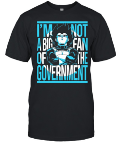 Vegeta I am not a big fan of the government Dragon Ball anime  Classic Men's T-shirt