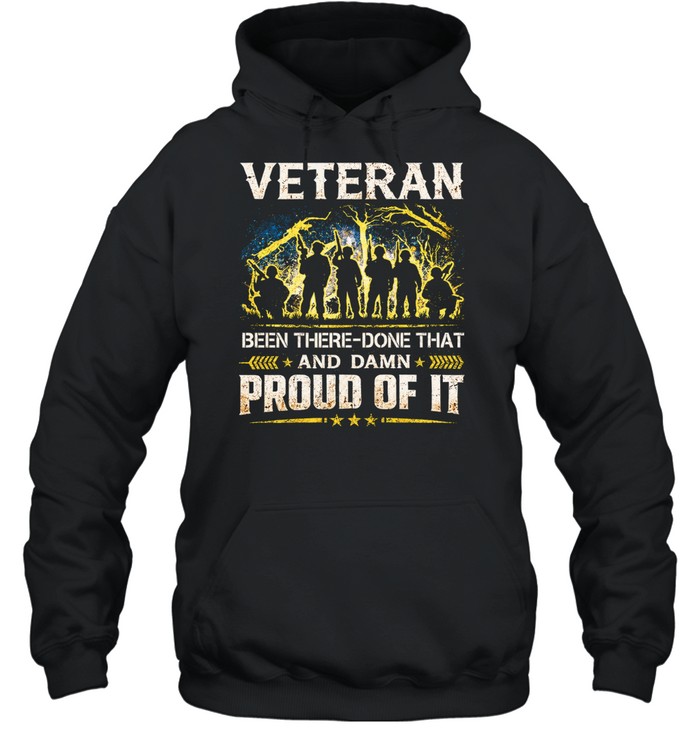Veteran Been There Done That And Damn Proud Of It Unisex Hoodie