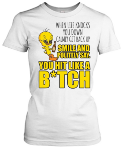 WHEN LIFE KNOCKS YOU DOWN CALMLY GET BACK UP  Classic Women's T-shirt