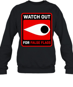 Watch out for false flags eye  Unisex Sweatshirt