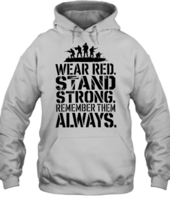 Wear red stand strong remember them alway  Unisex Hoodie